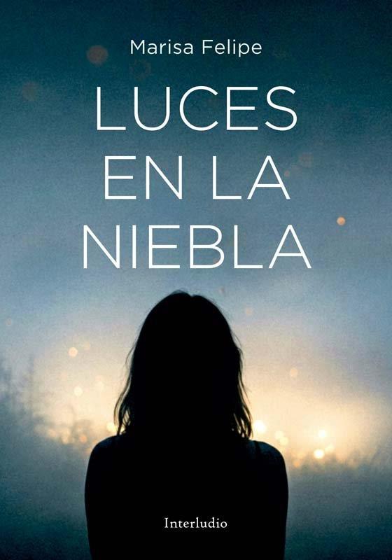 LUCES EN LA NIEBLA | 9788412423174 | FELIPE, MARISA