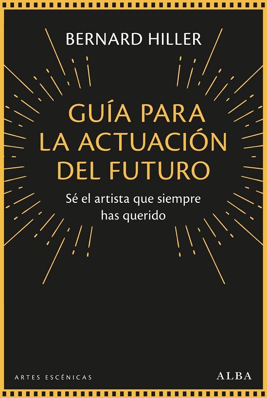 GUÍA PARA LA ACTUACIÓN DEL FUTURO | 9788490659908 | HILLER, BERNARD