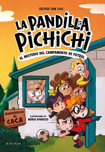 PANDILLA PICHICHI 02, LA. EL MISTERIO DEL CAMPAMENTO DE FÚTBOL | 9788419910189 | SAN LUIS, SÉLPIDE