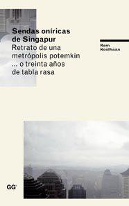 SENDAS ONÍRICAS DE SINGAPUR | 9788425223921 | KOOLHAAS, REM