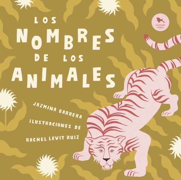 NOMBRES DE LOS ANIMALES, LOS | 9789563651973 | LEVIT RUIZ, RACHEL / BARRERA, JAZMINA