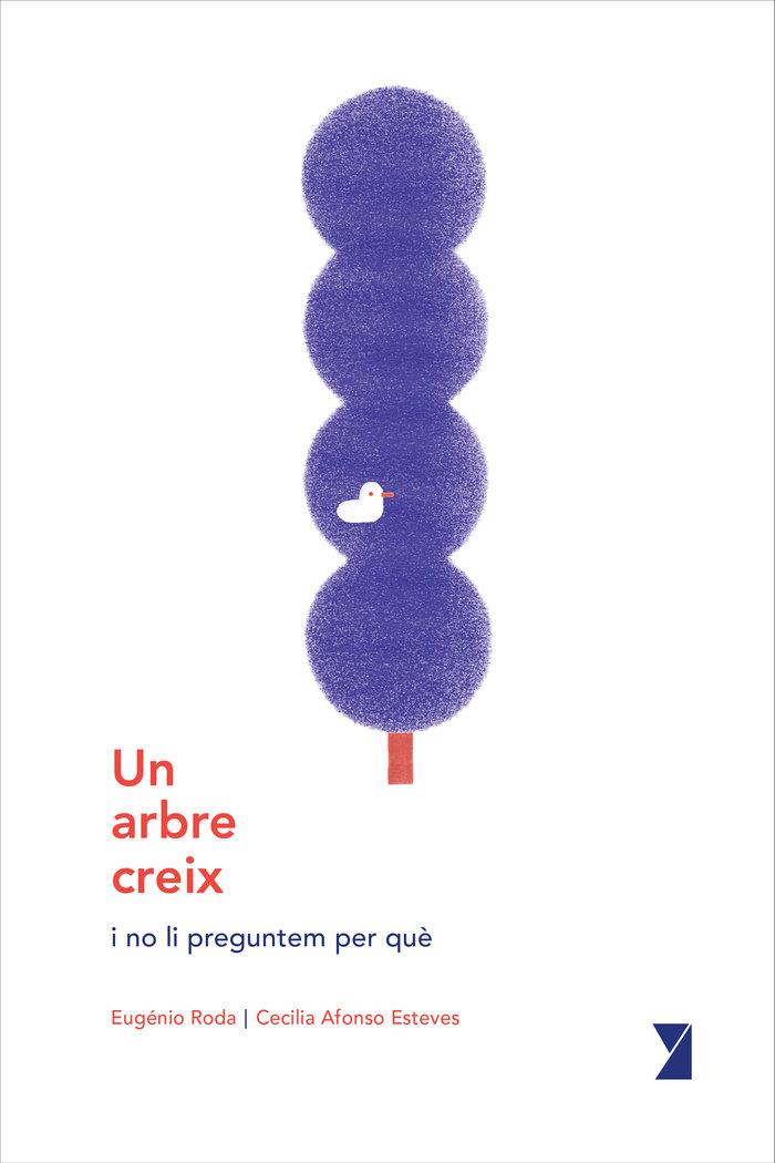 ARBRE CREIX I NO LI PREGUNTEM PER QUÈ, UN | 9788494798993 | AFONSO ESTEVES, CECILIA / RODA, EUGÉNIO