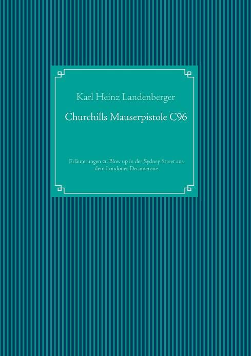 CHURCHILLS MAUSERPISTOLE C96 | 9783743161979 | LANDENBERGER, KARL HEINZ