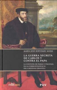 GUERRA SECRETA DE CARLOS V CONTRA EL PAPA, LA | 9788483718209 | BERTOMEU, MARÍA JOSÉ
