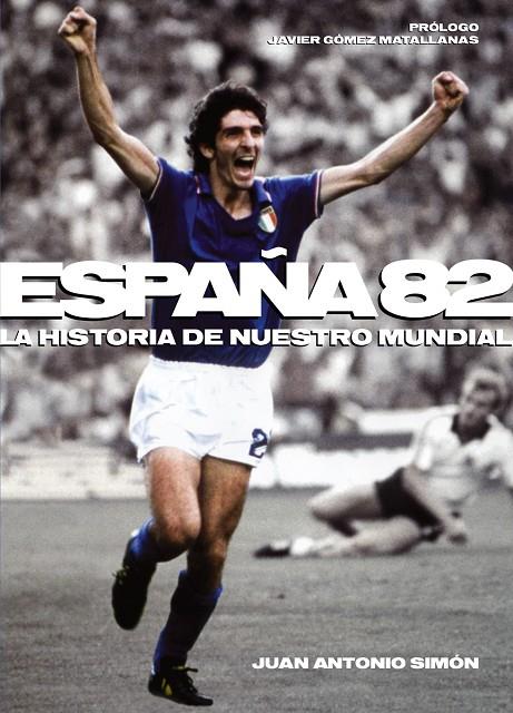 ESPAÑA 82 | 9788415405313 | SIMON, JUAN ANTONIO