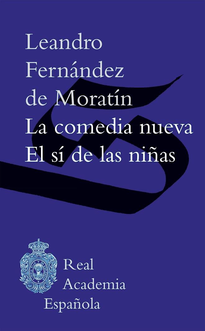 COMEDIA NUEVA, LA / EL SÍ DE LAS NIÑAS | 9788467046243 | FERNÁNDEZ DE MORATÍN, LEANDRO