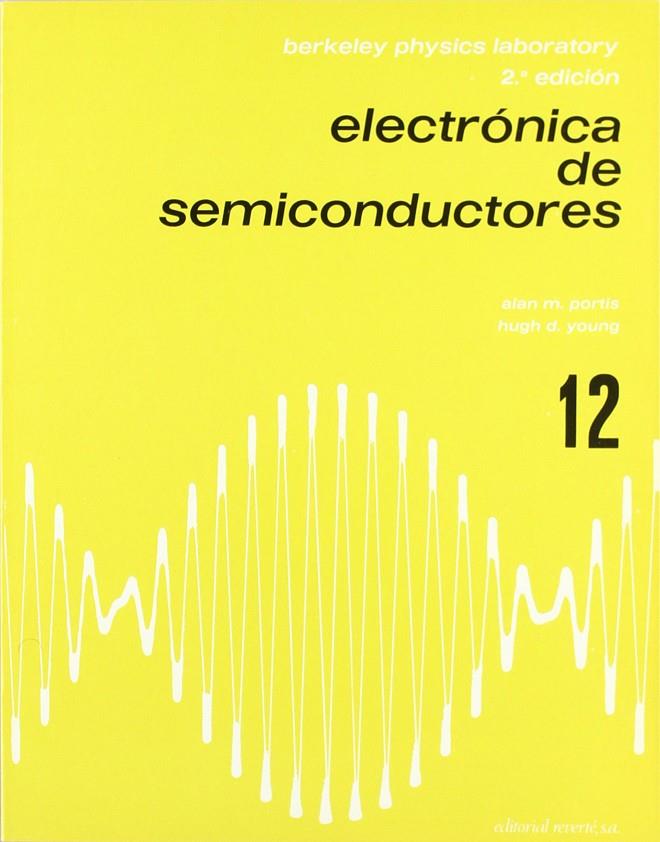 ELECTRÓNICA DE SEMICONDUCTORES (FÍSICA DE LABORATORIO DE BERKELEY 12) | 9788429142983 | B.P.C. (CURSO DE FÍSICA DE BERKELEY)