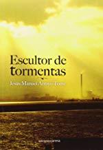ESCULTOR DE TORMENTAS | 9788416418060 | ARROYO TOMÉ, JESÚS MANUEL