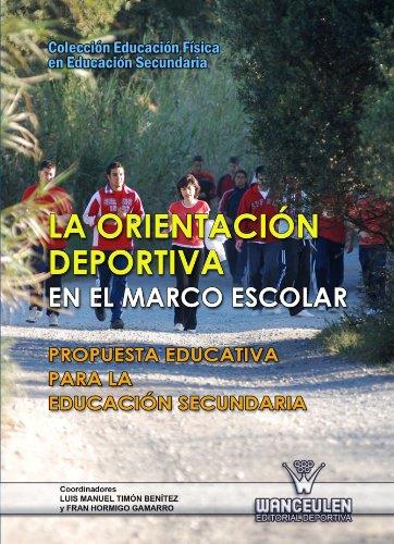ORIENTACION DEPORTIVA EN EL MARCO ESCOLAR, LA  : PROPUESTA EDUCATIVA EN LA EDUCACIÓN FÍSICA EN EDUCACIÓN | 9788498239072 | HORMIGO GAMARRO, FRAN