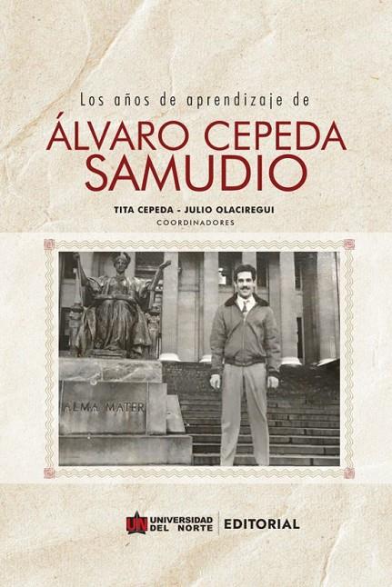AÑOS DE APRENDIZAJE DE ÁLVARO CEPEDA SAMUDIO, LOS | 9789587892758 | CEPEDA, TITA