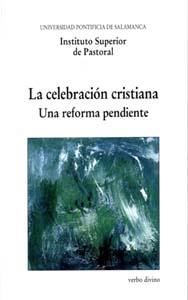 CELEBRACION CRISTIANA | 9788481696585 | INSTITUTO SUPERIOR DE PASTORAL