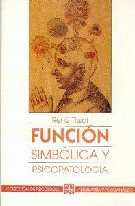 FUNCIÓN SIMBÓLICA Y PSICOPATOLOGÍA | 9789681637224 | TISSOT, RENÉ