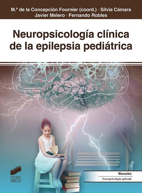 NEUROPSICOLOGIA CLINICA DE LA EPILEPSIA PEDIATRICA | 9788491712640 | FOURNIER, MARIA DE LA CONCEPCIÓN/CÁMARA, SILVIA/MELERO, JAVIER/ROBLES, FERNANDO