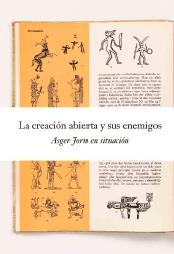 CREACIÓN ABIERTA Y SUS ENEMIGOS, LA | 9788418934780 | JORN, ASGER