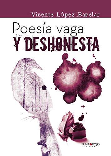 POESÍA VAGA Y DESHONESTA | 9788416799060 | LÓPEZ BACELAR, VICENTE
