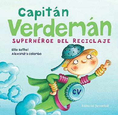 CAPITÁN VERDEMÁN, SUPERHÉROE DEL RECICLAJE | 9788426137395 | BETHEL, ELLIE / COLOMBO, ALEXANDRA