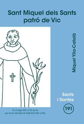 SANT MIQUEL DELS SANTS, PATRÓ DE VIC | 9788498055511 | YLLA-CATALÀ I GENÍS, MIQUEL