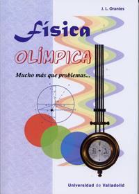 FÍSICA OLÍMPICA | 9788484489344 | ORANTES DE LA FUENTE, JOSÉ LUIS