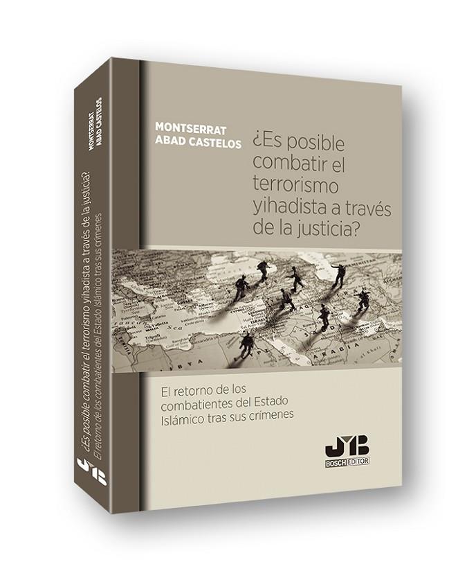 ¿ES POSIBLE COMBATIR EL TERRORISMO YIHADISTA A TRAVÉS DE LA JUSTICIA? | 9788412077025 | ABAD CASTELOS, MONTSERRAT
