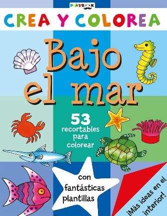 CREA Y COLOREA. BAJO EL MAR | 9788416189809 | EQUIPO EDITORIAL