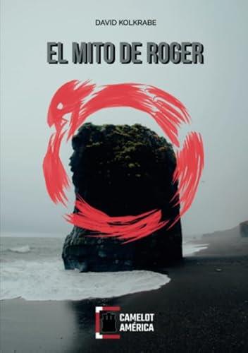MITO DE ROGER, EL | 9788494960857 | KOLKRABE, DAVID
