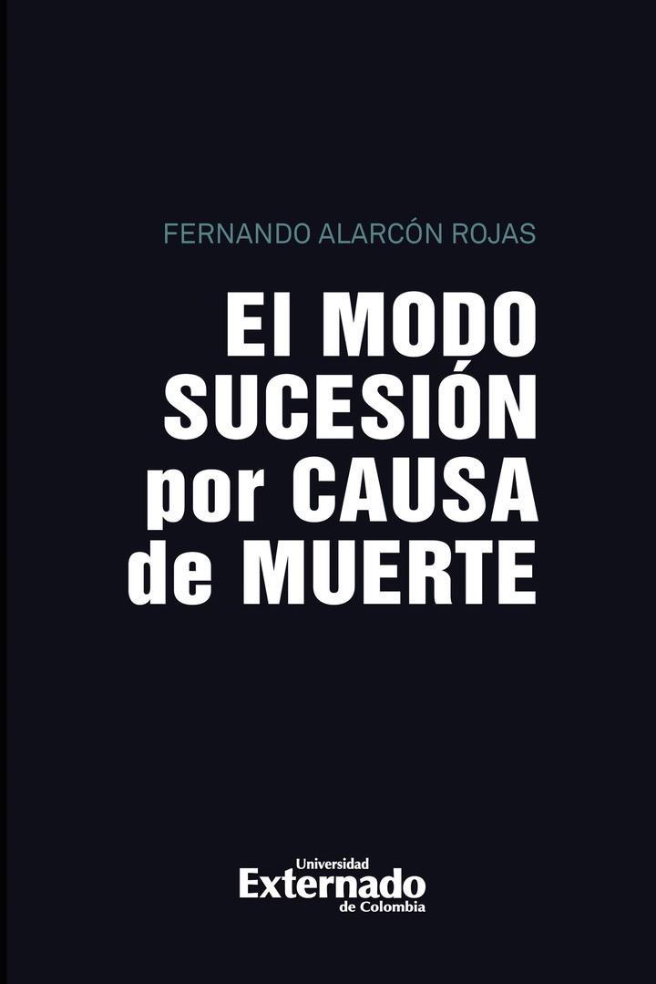 MODO SUCESIÓN POR CAUSA DE MUERTE, EL | 9789585062177 | ALARCÓN ROJAS, FERNANDO