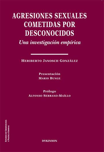 AGRESIONES SEXUALES COMETIDAS POR DESCONOCIDOS | 9788413248424 | JANOSCH GONZALEZ, HERIBERTO