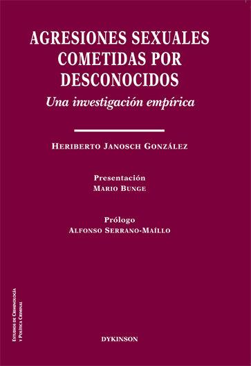 AGRESIONES SEXUALES COMETIDAS POR DESCONOCIDOS | 9788413248424 | JANOSCH GONZALEZ, HERIBERTO