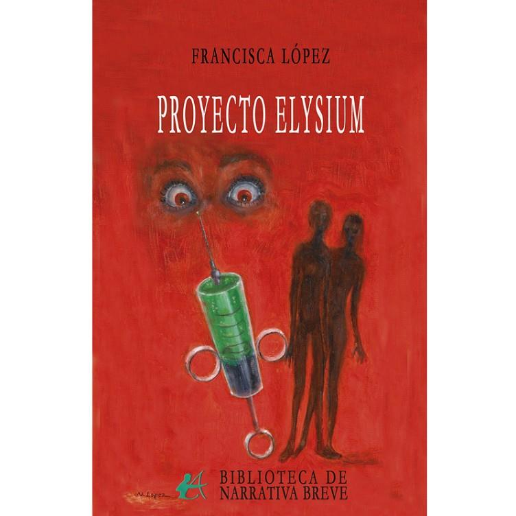 PROYECTO ELYSIUM | 9788419899620 | LOPEZ, FRANCISCO