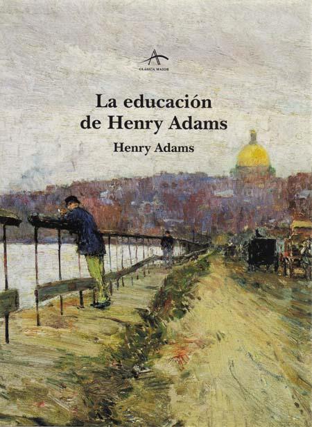 EDUCACION DE HENRY ADAMS, LA | 9788484280453 | ADAMS, HENRY