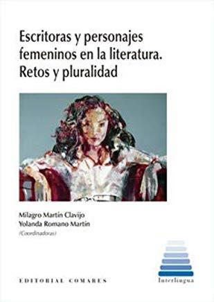 ESCRITORIAS Y PERSONAJES FEMENINOS EN LA LITERATURA. RETOS Y PLURALIDAD | 9788490457511 | MARTÍN CLAVIJO, MILAGROS
