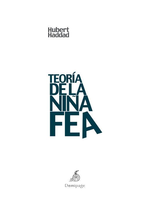 TEORÍA DE LA NIÑA FEA | 9788494447242 | HADDAD, HUBERT