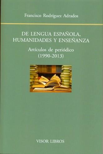 DE LENGUA ESPAÑOLA, HUMANIDADES Y ENSEÑANZA | 9788498951554 | RODRIGUEZ ADRADOS, F.