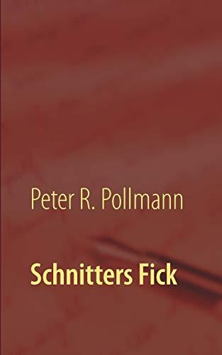 SCHNITTERS FICK | 9783751930826 | POLLMANN, PETER R.