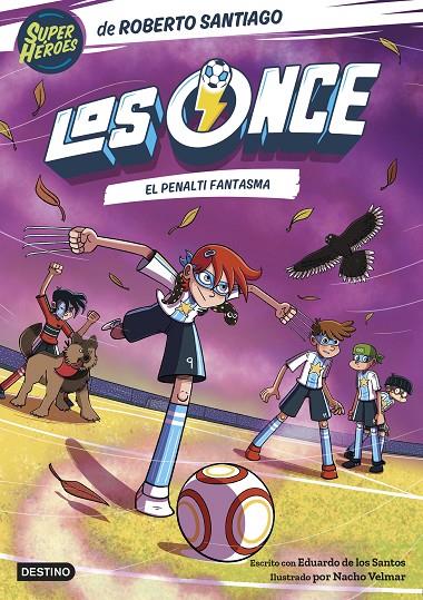 ONCE 06, LOS. EL PENALTI FANTASMA | 9788408275510 | SANTIAGO, ROBERTO / SANTOS MOLINA, EDUARDO DE LOS