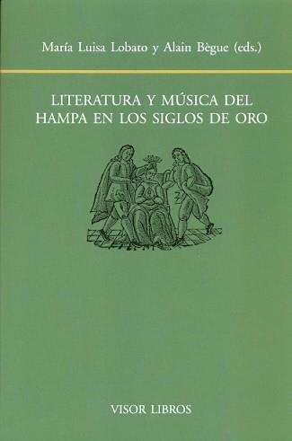 LITERATURA Y MÚSICA DEL HAMPA EN LOS SIGLOS DE ORO | 9788498951578 | LOBATO / BEGUE