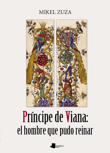 PRINCIPE DE VIANA : EL HOMBRE QUE PUDO REINAR | 9788491720409 | ZUZA, MIKEL