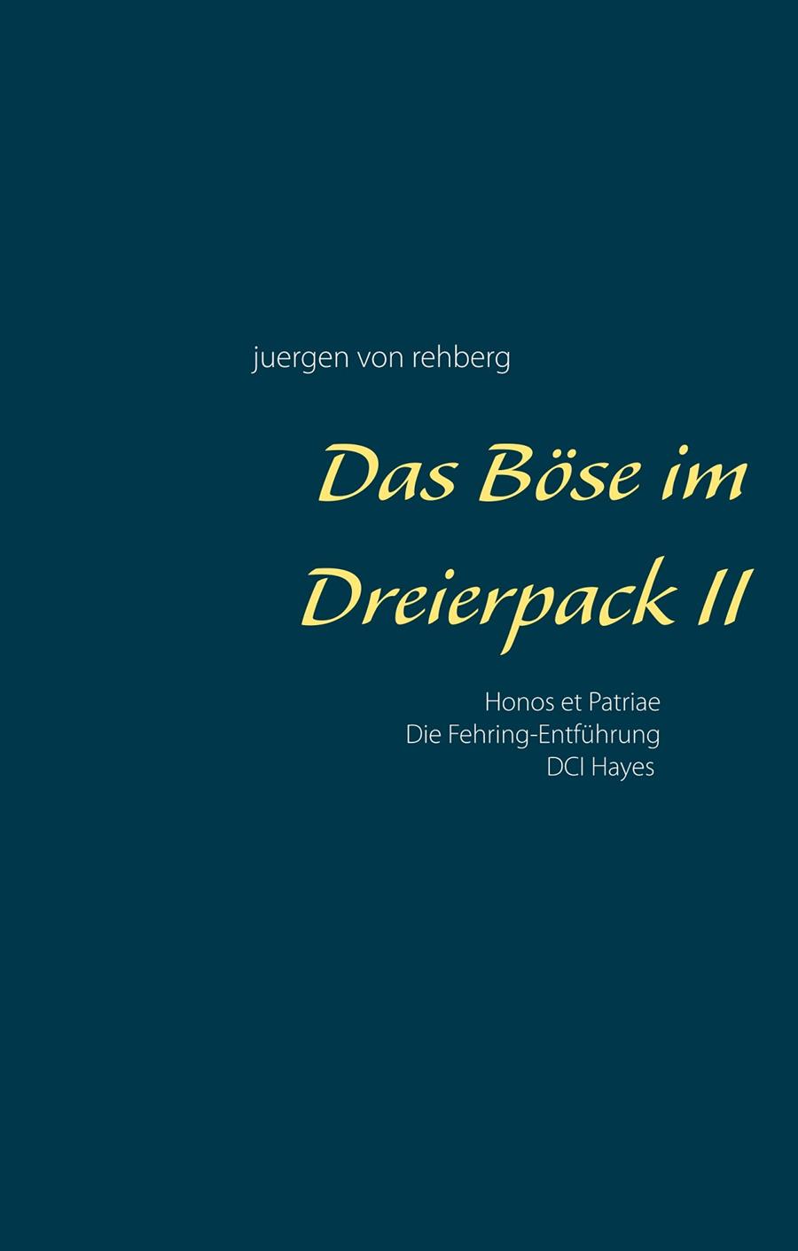 DAS BÖSE IM DREIERPACK II | 9783750427686 | VON REHBERG, JUERGEN