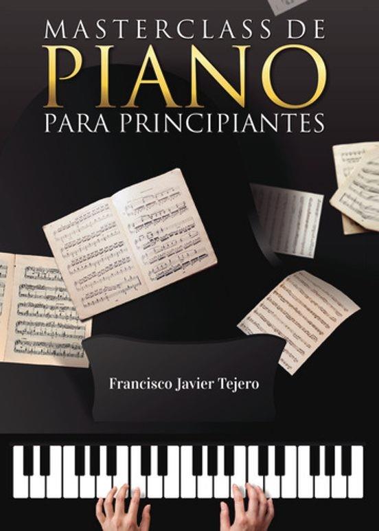 MASTERCLASS DE PIANO PARA PRINCIPIANTES | 9788411596404 | TEJERO VARGAS, FRANCISCO JAVIER
