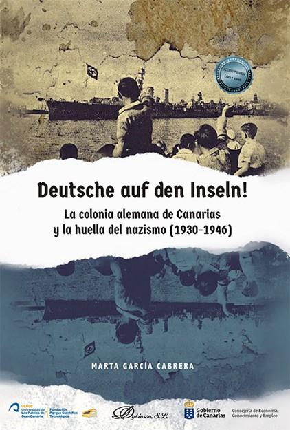 DEUTSCHE AUF DEN INSELN. LA COLONIA ALEMANA DE CANARIAS Y LA HUELLA DEL NAZISMO (1930-1946) | 9788411704816 | GARCIA CABRERA, MARTA