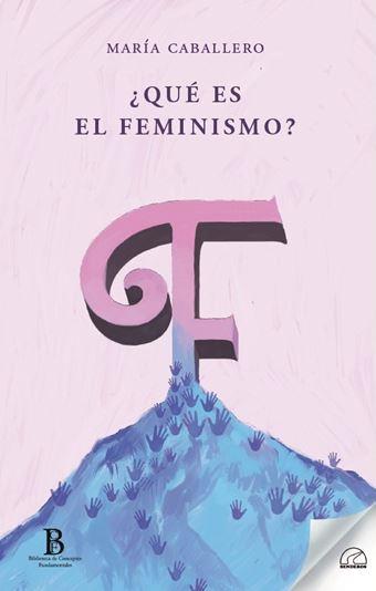 QUÉ ES EL FEMINISMO? | 9788412687194 | CABALLERO WANGÜEMERT, MARÍA