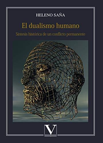 DUALISMO HUMANO, EL | 9788413371092 | SAÑA, HELENO