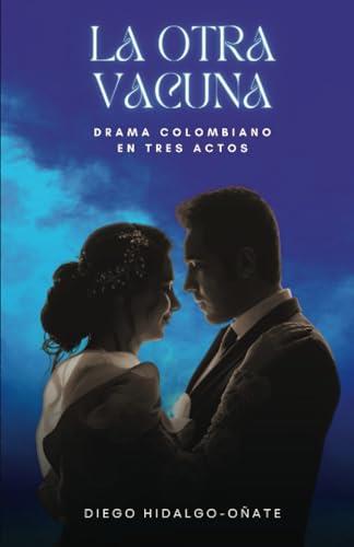 OTRA VACUNA, LA | 9791222083513 | HIDALGO OÑATE, DIEGO