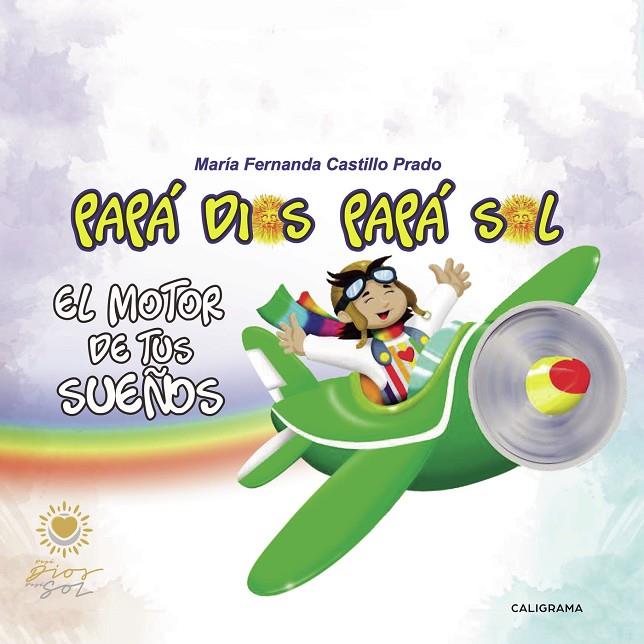 PAPÁ DIOS PAPÁ SOL | 9788417717063 | CASTILLO PRADO, MARÍA FERNANDA
