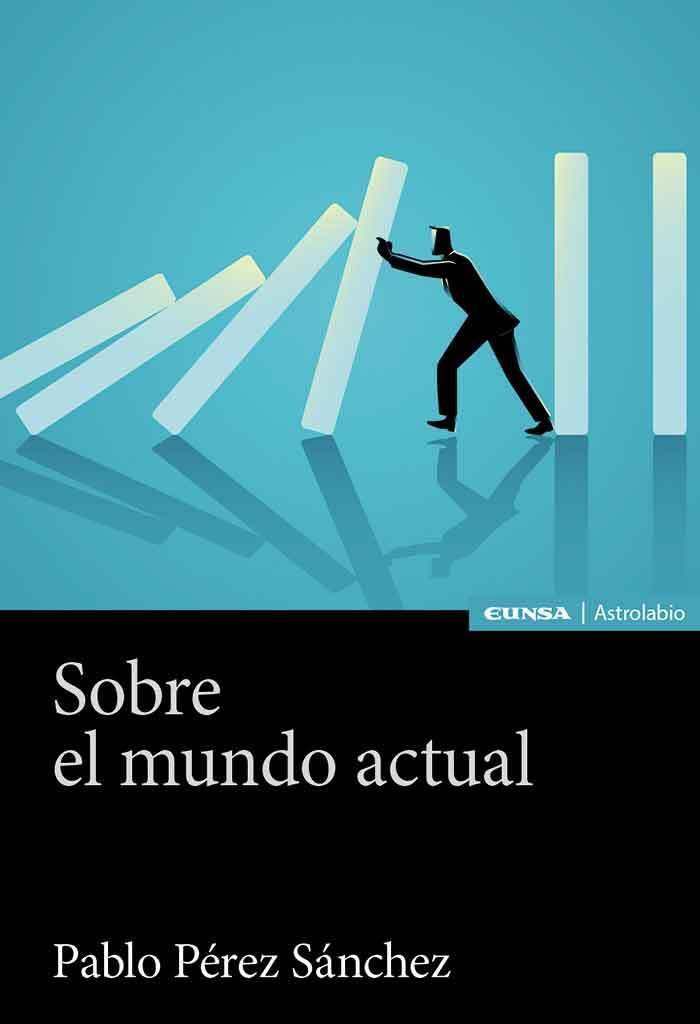 SOBRE EL MUNDO ACTUAL | 9788431337186 | PÉREZ SÁNCHEZ, PABLO