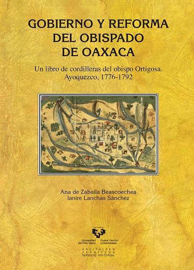 GOBIERNO Y REFORMA DEL OBISPADO DE OAXACA | 9788498609875 | ZABALLA BEASCOECHEA, ANA DE / LANCHAS SÁNCHEZ, IANIRE