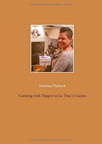 COOKING WITH TUPPER IN LA TINA´S CUCINS | 9783750462182 | NARLOCH, MARTINA