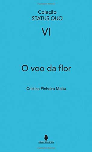 O VOO DA FLOR | 9789897368066 | PINHEIRO MOITA, CRISTINA