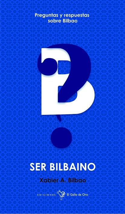SER BILBAINO | 9788416575411 | BILBAO, XABIER. A.