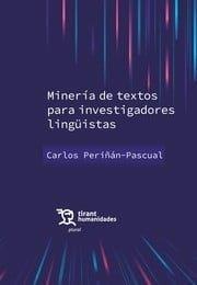 MINERIA DE TEXTOS PARA INVESTIGADORES LINGÜISTAS | 9788411834599 | PERIÑAN-PASCUAL, CARLOS